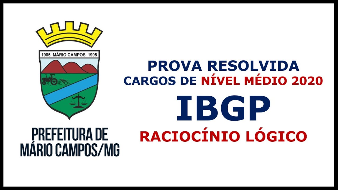 Banca IBGP 2020 ✅ PROVA DE RACIOCÍNIO LÓGICO ✅ Prefeitura de Mário Campos MG ✅ NÍVEL MÉDIO