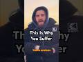 The Reason Why You Suffer #awareness #spiritualawakening #spirituality #mindset