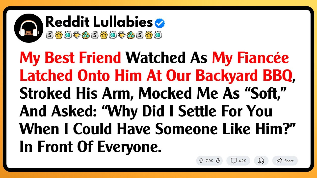 My Best Friend Watched As My Fiancée Latched Onto Him At Our Backyard Bbq, Stroked His Arm,...