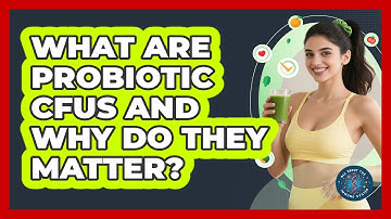 What Are Probiotic CFUs And Why Do They Matter? - All About the Immune System