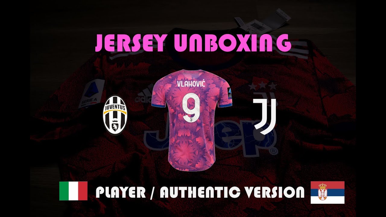 Jersey Unboxing - 22/23 Vlahović Juventus Third - player version