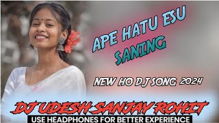 Ape Hatu Esu Saning 🍁 New Dance Dj Song 2023_24🍁 Ho Video Song 2023_24 🍁Dj Udesh Sanjay Rohit