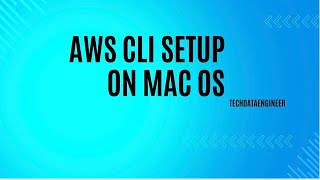 AWS CLI SETUP ON MAC OS