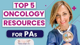 Top 5 Oncology Resources for Physician Assistants