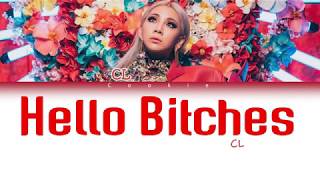 CL - Hello Bitches (Color Coded Han|Rom|Eng Lyrics)