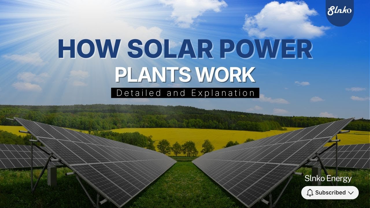 How Solar Power Plants Work | Slnko Energy