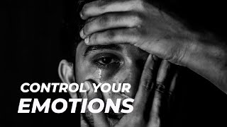 How To Control Your Emotions.