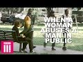 What Happens When A Woman Abuses A Man In Public?