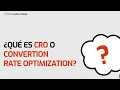 ¿Qué es CRO (Conversion Rate Optimization)?