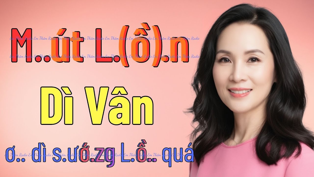 Truyện Ngôn Tình 2026 | DÌ VÂN