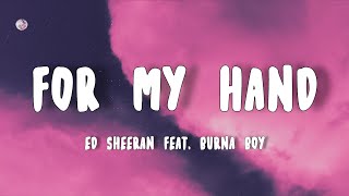 Burna Boy - For My Hand feat. Ed Sheeran (Lyrics) | Pop Song