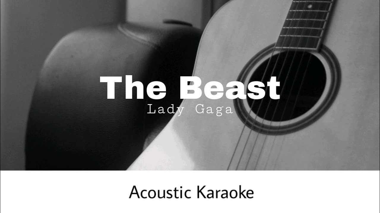 Lady Gaga - The Beast (Acoustic Karaoke)