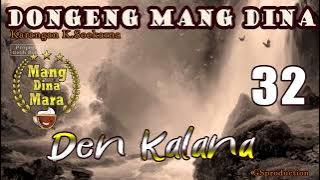 Den Kalana - Eps.32