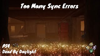 Too Many Sync Errors | Dead by Daylight | PS4