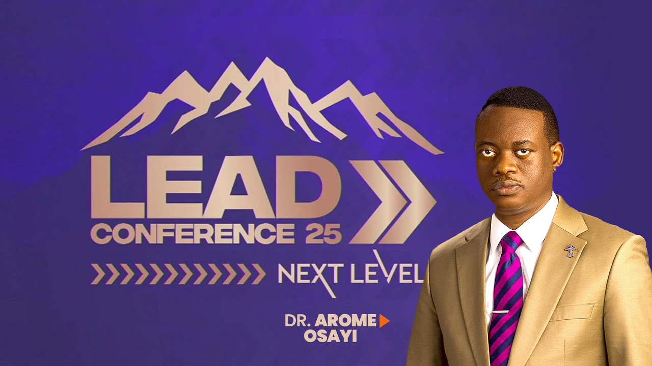 LEAD CONFERENCE 2025 || DR. AROME OSAYI || Agape House New Testament Church ||17TH OCT. 2025