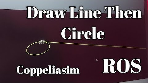 Draw Line Then Draw  Circle using ROS