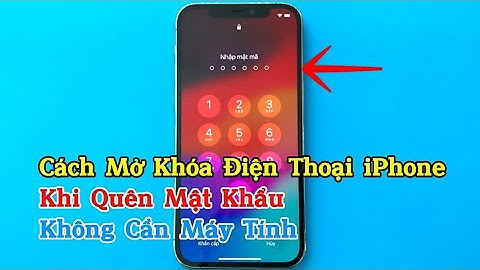 Cách mở khóa điện thoại iPhone khi quên mật khẩu - How to unlock iPhone when forgot password .