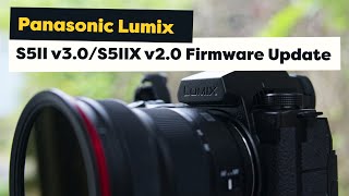 Lumix S5II 3.0 / S5IIX 2.0 - New Firmware Update Quick Review