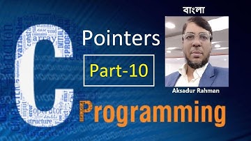 C Programming Bangla Tutorial Part-10 | Pointer | Aksadur Rahman