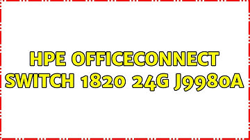 HPE OfficeConnect Switch 1820 24G J9980A (2 Solutions!!)
