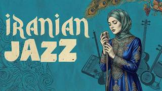 Iranian Jazz • Tears of the Setar | 1 Hour Nostalgic Instrumental Wave