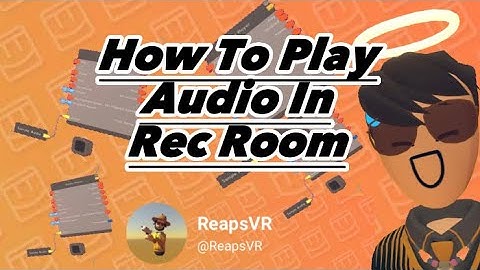 How To Use The Audio Player | Rec Room