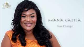 Mana Catila - Fica Comigo ( Audio official)