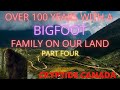 EPISODE 399  OVER 100 YEARS WITH A BIGFOOT FAMILY ON OUR LAND PART 4