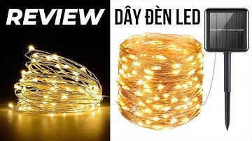 Trang Trí Sân Vườn lung linh hơn với Dây Đèn Led Năng Lượng Mặt Trời 200 Bóng dài 22m [Review]