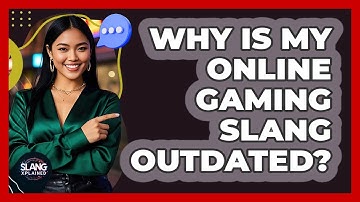 Why Is My Online Gaming Slang Outdated? - SlangXplained