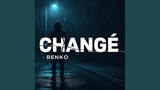 J'ai changé - RENKO