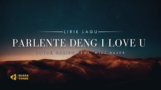 KALO NONA SAYANG E.. || TOTON CARIBO - PARLENTE DENG I LOVE U feat. WIZZ BAKER (Video Lirik)