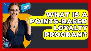 What Is A Points-Based Loyalty Program? - Customer Support Coach