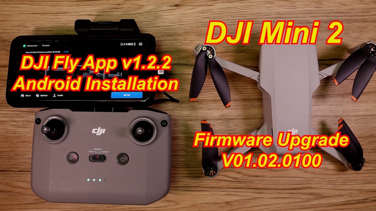 DJI Mini 2 Firmware Upgrade v01.02.0100 & DJI Fly App v1.2.2 or v1.2.4