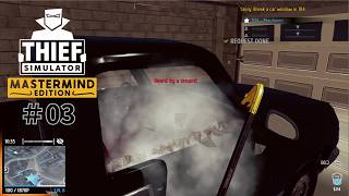 Thief Simulator Mastermind Edition 車の窓を割れ! #03