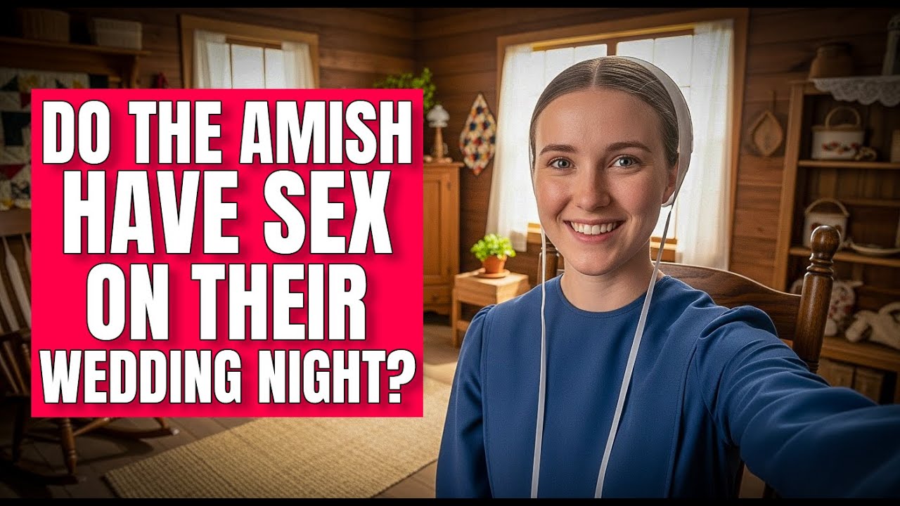 Do the Amish have sex on their wedding night? +12