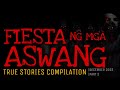 Fiesta ng mga aswang  true stories compilation  december 2023  part 3