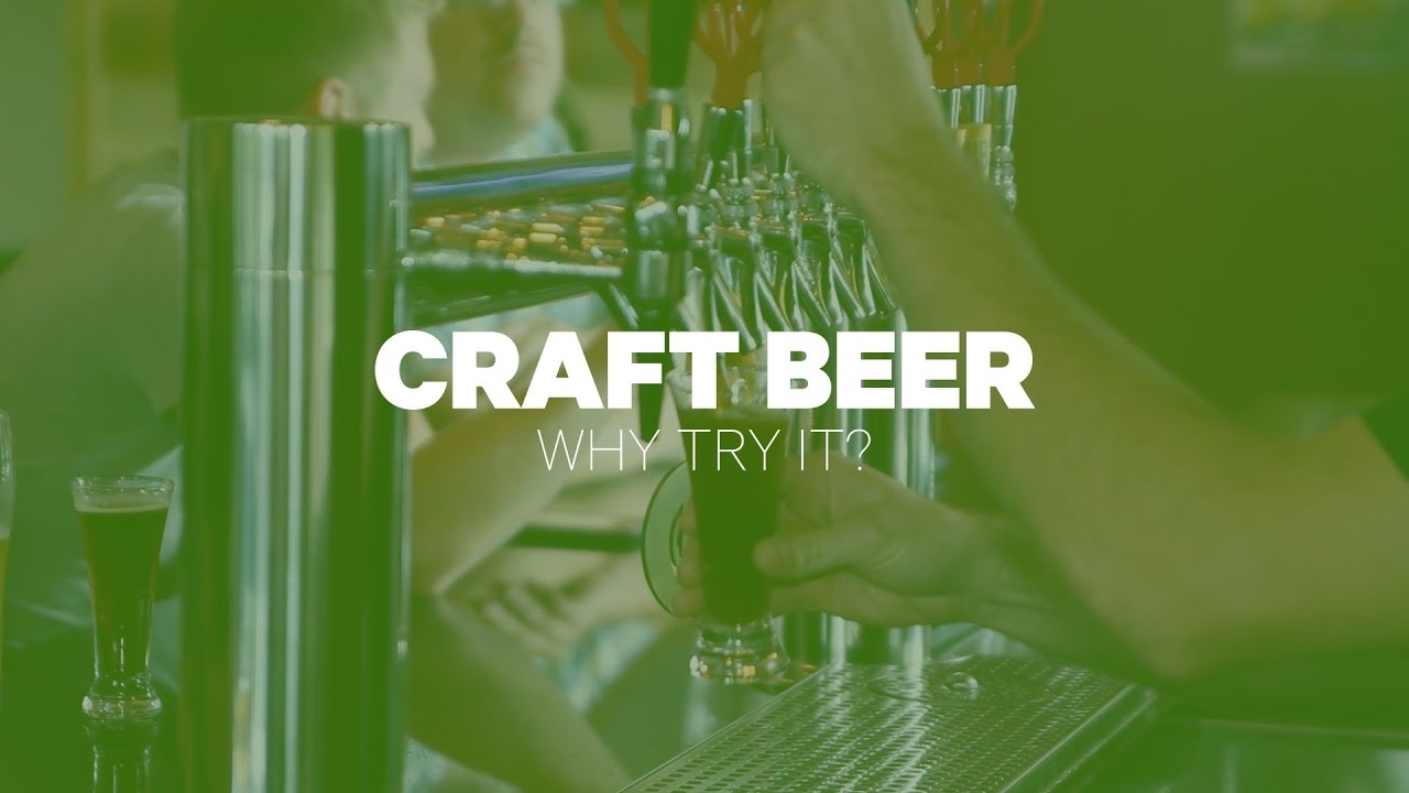 Craft Beer: Why Try It? - Craft Beer: Why Try It?