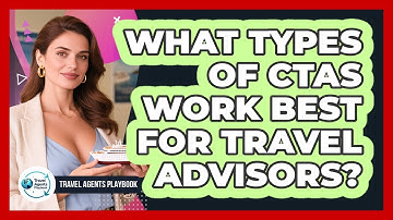 What Types of CTAs Work Best for Travel Advisors?