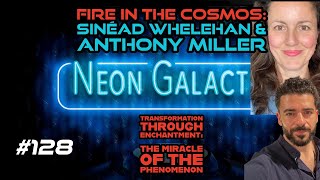 Into The Cosmic Fire: Sinéad Whelehan and Anthony Miller on the power of enchantment