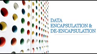 DATA ENCAPSULATION & DE-ENCAPSULATION EXPLAINED - TAGALOG