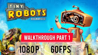 TINY ROBOTS RECHARGED - Gameplay Walkthrough Part 1 (iOS, Android)