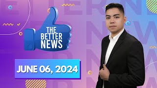 THE BETTER NEWS with ROVHIC MANUEL (06/06/2024)