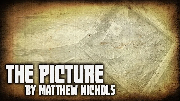 "The Picture" creepypasta by Matthew Nichols  Chil...