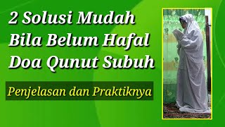 2 Solusi Mudah Bila Belum Hafal Doa Qunut Subuh