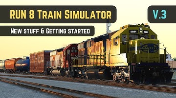 RUN 8: Train Simulator - Version 3 new stuff & getting started