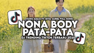 Dj Nona Body Pata Pata  Faris Adam Ft Diva Aurel Slow Bass Viral Tiktok Terbaru 2026
