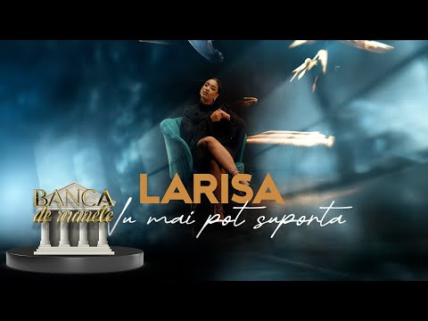 Larisa Numai Pot Suporta Official Video Banca De Manele