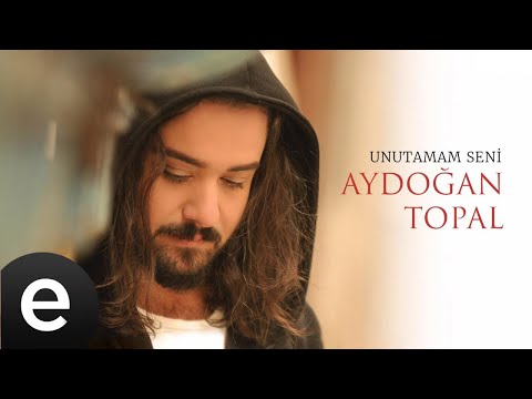 Aydoğan Topal - Unutamam Seni - Official Video #aydoğantopal #unutamamseni #esenmüzik