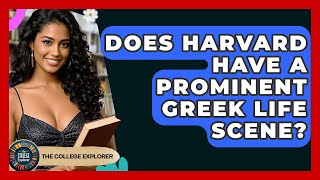Does Harvard Have A Prominent Greek Life Scene - The College Explorer